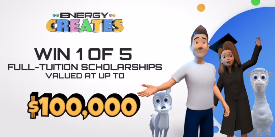 Energy Creates promo: win 1 of 5 full-tuition scholarships valued up to $100,000.